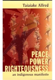 Peace, Power, Righteousness (Taiaiake Alfred)