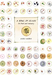 A Bowl of Olives: On Food and Memory (Sara Midda)