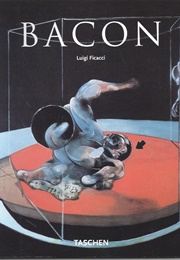 Francis Bacon: 1909-1992 (Luigi Ficacci)