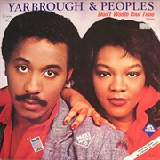 Don't Waste Your Time - Yarbrough & Peoples
