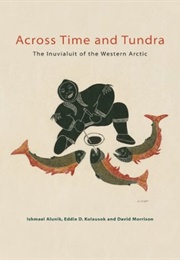 Across Time and Tundra (Ishmael Alunik)