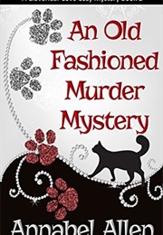 An Old Fashioned Murder Mystery (Annabel Allen)