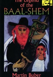 The Legend of the Baal-Shem (Martin Buber)