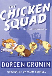 The Chicken Squad: The First Misadventure (Doreen Cronin)