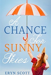 A Chance for Sunny Skies (Eryn Scott)