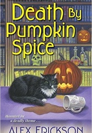 Death by Pumpkin Spice (Alex Erikson)