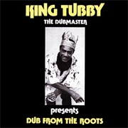 King Tubby - Dub From the Roots (1974)
