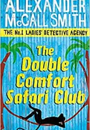 The Double Comfort Safari Club (Alexander McCall Smith)
