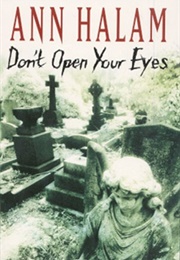 Don't Open Your Eyes (Ann Halam)