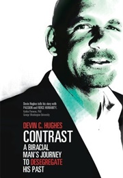 Contrast: A Biracial Man&#39;s Journey to Desegregate His Past (Devin C. Hughes)