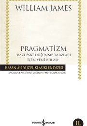Pragmatizm Bazı Eski Düşünme Tarzları İçin Yeni Bir Ad (W. James)