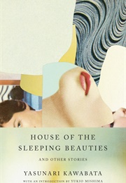 House of the Sleeping Beauties and Other Stories (Yasunari Kawabata)