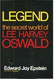 Legend: The Secret World of Lee Harvey Oswald (Edward Jay Epstein)