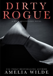 Dirty Rogue (Amelia Wilde)