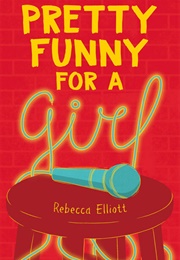 Pretty Funny for a Girl (Rebecca)