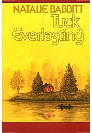 Tuck Everlasting (Natalie Babbitt)