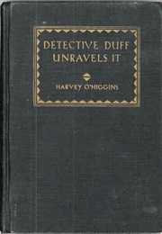 Detective Duff Unravels It (Harvey J. O'Higgins)