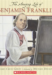 The Amazing Life of Benjamin Franklin (James Cross Giblin)