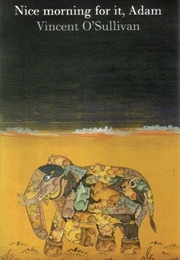 Nice Morning for It, Adam (Vincent O'Sullivan)