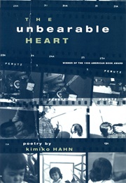 The Unbearable Heart (Kimiko Hahn)