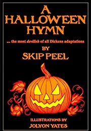 A Halloween Hymn: The Most Devilish of Dickens Adaptations (Skip Peel)