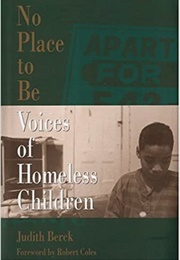 No Place to Be: Voices of Homeless Children (Judith Berck)