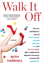 Walk It Off: The True and Hilarious Story of How I Learned (Ruth Marshall)
