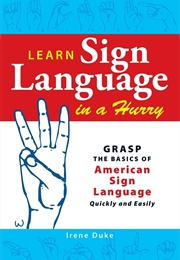 Learn Sign Language in a Hurry (Irene Duke)
