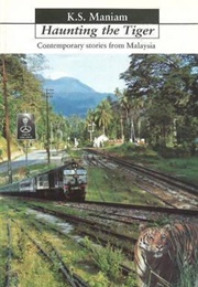 Haunting the Tiger (K S Maniam)
