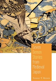 Seven Demon Stories From Medieval Japan (Noriko Reider)