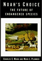 Noah's Choice: The Future of Endangered Species (Charles C. Mann)