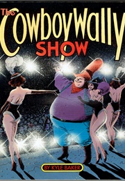The Cowboy Wally Show (Kyle Baker)