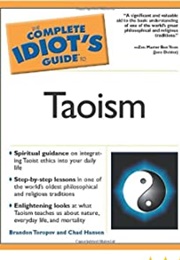 Complete Idiot's Guide to Taoism (Brandon Toropov & Chad Hansen)