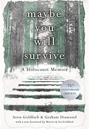 Maybe You Will Survive (Aron Goldfarb)
