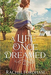 A Life Once Dreamed (Rachel Fordham)