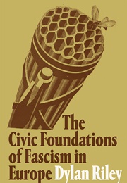 The Civic Foundations of Fascism in Europe (Dylan Riley)