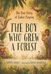 The Boy Who Grew a Forest (Sophia Gholz)