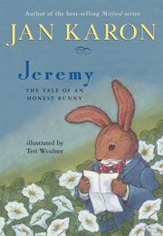 Jeremy:  the Tale of an Honest Bunny (Jan Karon)