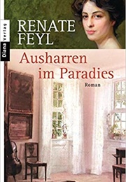Ausharren Im Paradies (Renate Feyl)