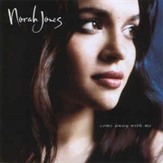 Come Away With Me - Norah Jones