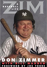 Zim: A Baseball Life (Don Zimmer)