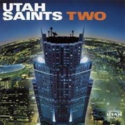 Utah Saints - Two
