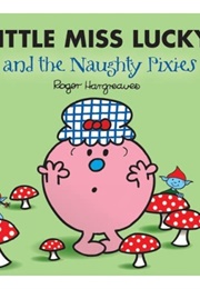 Little Miss Lucky and the Naughty Pixies (Roger Hargreaves)