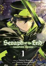 Seraph of the End (Yamato Yamamoto, Takaya Kagami, Furuya, Daisuke)