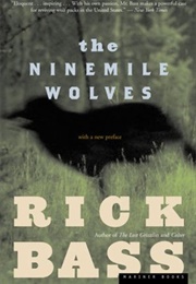 The Ninemile Wolves (Rick Bass)
