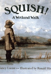 Squish!: A Wetland Walk (Nancy Luenn)