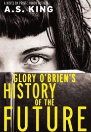 Glory O'Brien's History of the Future (A.S. King)