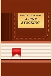 A Pink Stocking (Anton Chekhov)