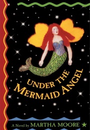 Under the Mermaid Angel (Martha Moore)