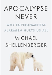 Apocalypse Never (Michael Shellenberger)